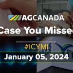 AGCanadaTV: In Case You Missed It – Your National Ag News Recap for Jan. 5, 2024